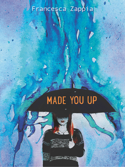 Title details for Made You Up by Francesca Zappia - Available